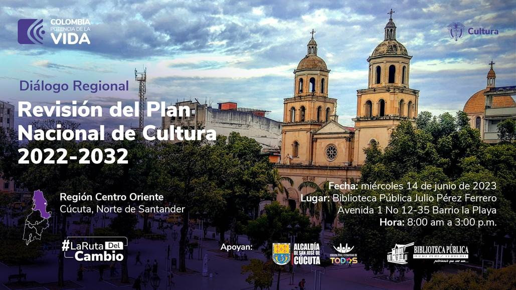 Diálogo Regional para la Revisión del Plan Nacional de Cultura 2022-2032 Región Centro Oriente - Norte de Santander